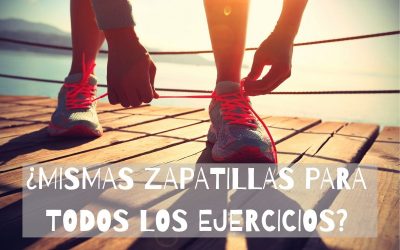 ZAPATILLAS APROPIADAS SEGÚN EL EJERCICIO