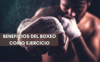 Boxeo para ponerse en forma, ¿conoces sus beneficios?